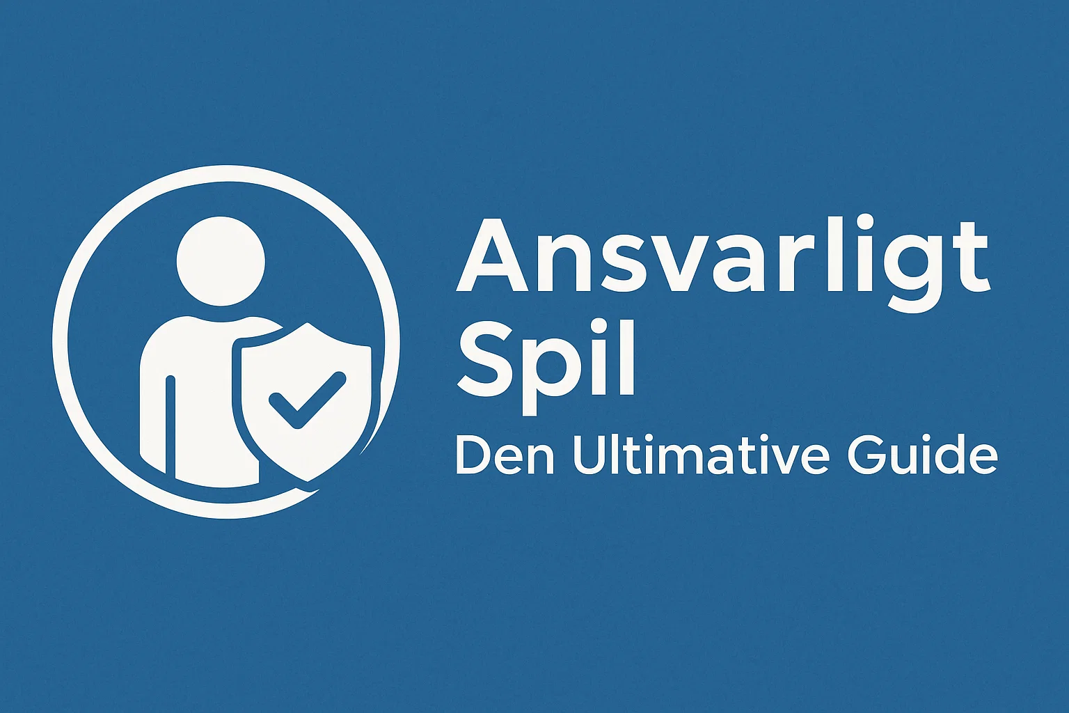 Ansvarligt Spil: Den Ultimative Guide